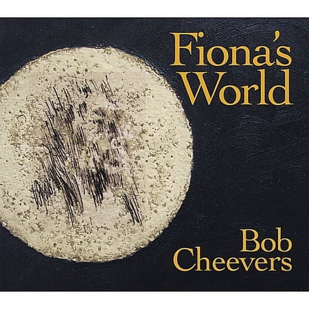 Bob Cheevers - Fiona's World - Music & Performance - CD