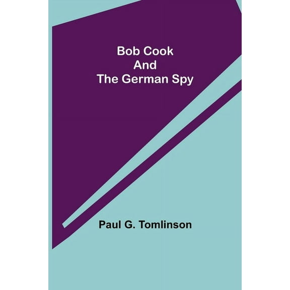 Bob Cook and the German Spy, (Paperback)
