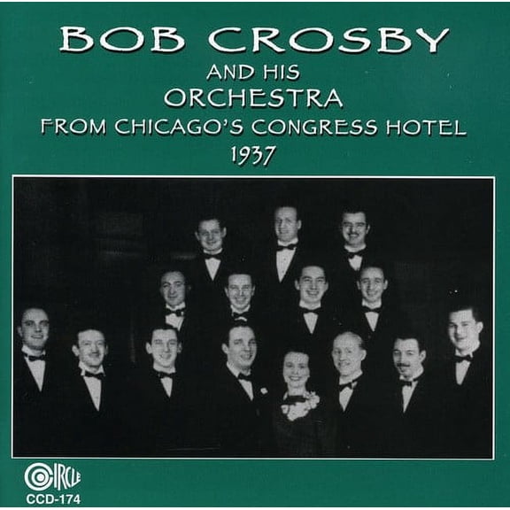 Bob Crosby - From Chicago's Congress Hotel 1937 - Big Band / Swing - CD