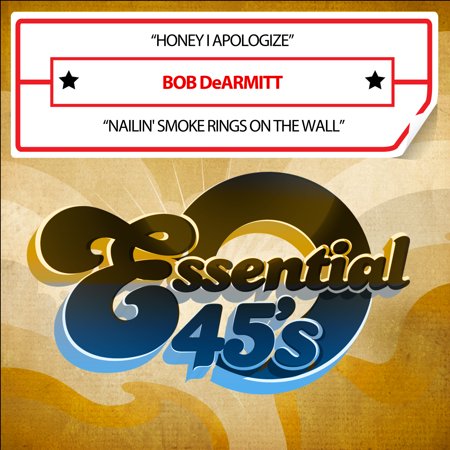 Bob Dearmitt - Honey I Apologize / Nailin' Smoke Rings On The Wall (Digital 45) - Country - CD