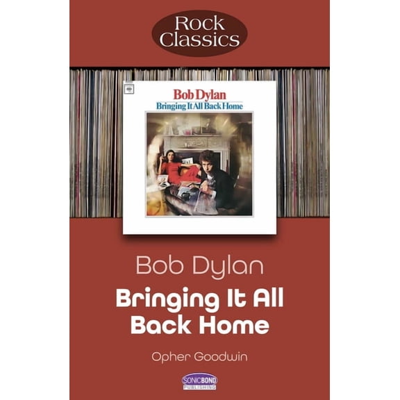 Bob Dylan - Bringing It All Back Home: Rock Classics, (Paperback)