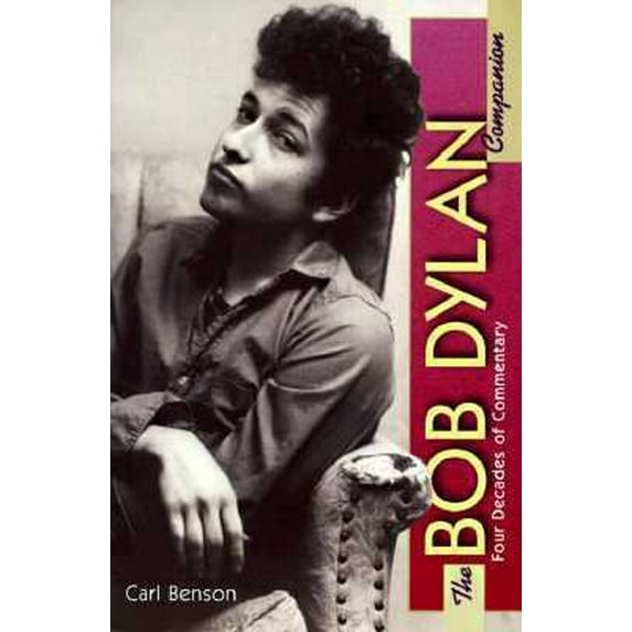Pre-Owned The Bob Dylan Companion: Four Decades of Commentary (Paperback) 0028649311 9780028649313