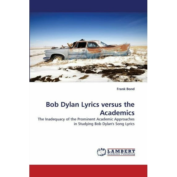 Bob Dylan Lyrics Versus the Academics (Paperback)