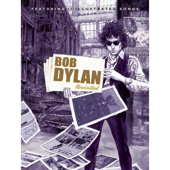 Pre-Owned Bob Dylan Revisited: 13 Graphic Interpretations of Bob Dylan's Songs (Hardcover) 0393076172 9780393076172