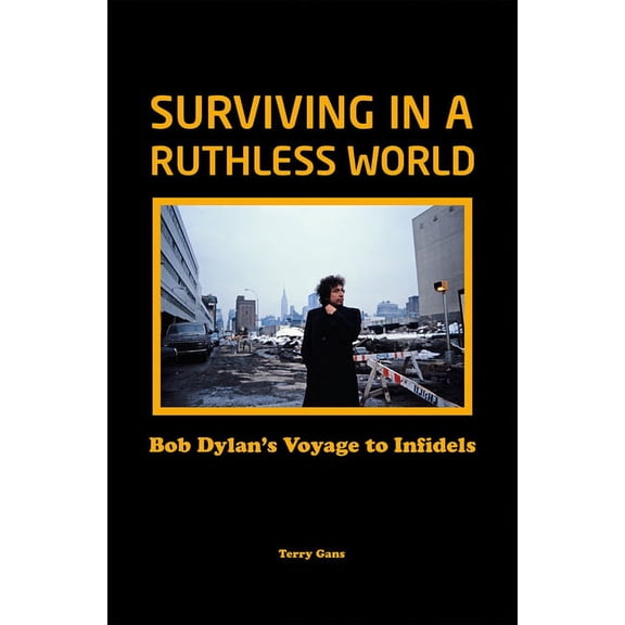 Bob Dylan: Surviving in a Ruthless World