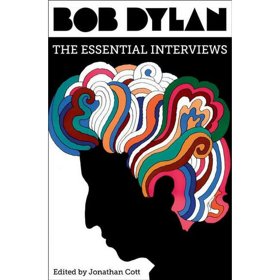 Bob Dylan: The Essential Interviews, (Hardcover)