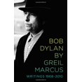 thumbnail image 1 of Pre-Owned Bob Dylan by Greil Marcus: Writings 1968-2010 (Hardcover) 1586488317 9781586488314, 1 of 1