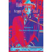 Bob Dylans Never Ending Tour Volume II The New Millennium, Paperback
