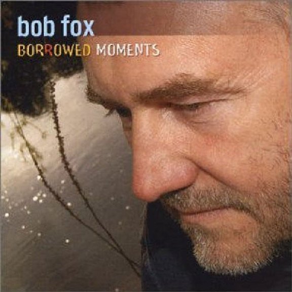 Bob Fox - Borrowed Moments - Blues - CD