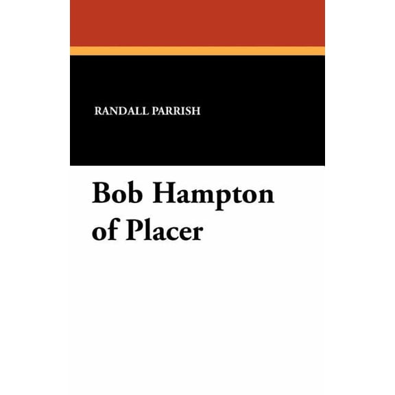 Bob Hampton of Placer, (Paperback)