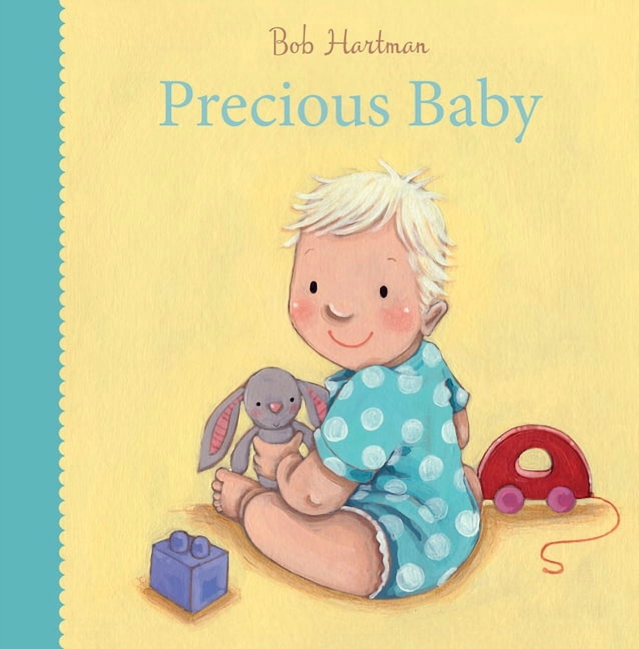 Bob Hartman's Baby Board Books Precious Baby, (Board Book)