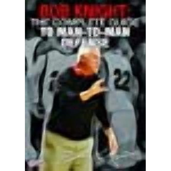 Bob Knight: The Complete Guide to Man-to-Man Defense
