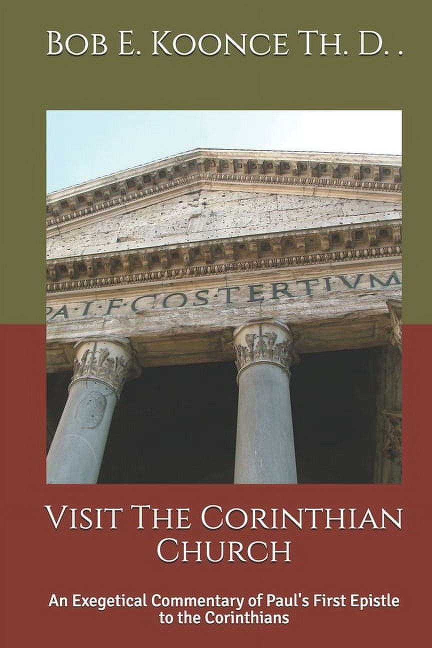 Bob Koonce Bible Commentaries Visit The Corinthian Church An