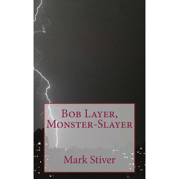 Bob Layer, Monster-Slayer