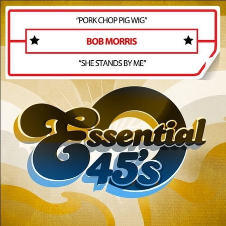 Bob Morris - Pork Chop Pig Wig / She Stands By Me (Digital 45) - Country - CD
