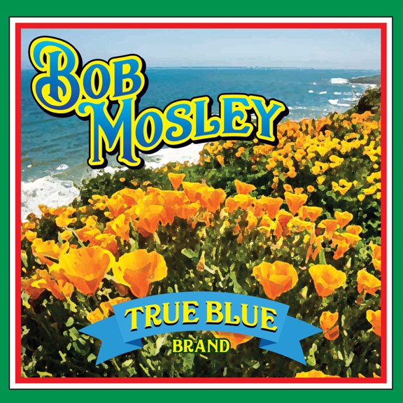 Bob Mosley - True Blue - Music & Performance - CD