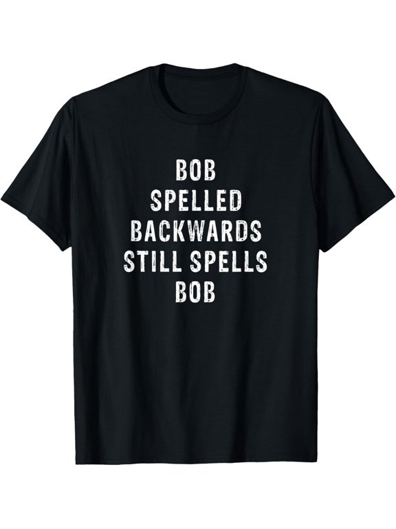 Bob Name Spelled Backwards T-Shirt