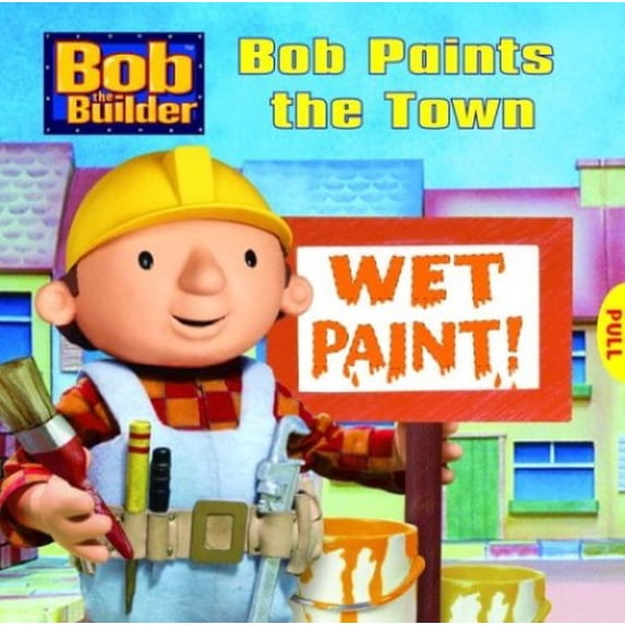 Pre-Owned Bob Paints the Town (Hardcover) 0307106039 9780307106032