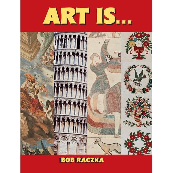 Bob Raczka's Art Adventures: Art Is... (Paperback)