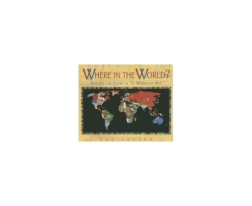 Bob Raczka Picuters Pre-Owned Bob Raczka's Art Adventures: Where in the World? : Around the ...