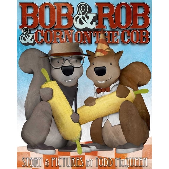 Bob & Rob & Corn on the Cob (Hardcover)