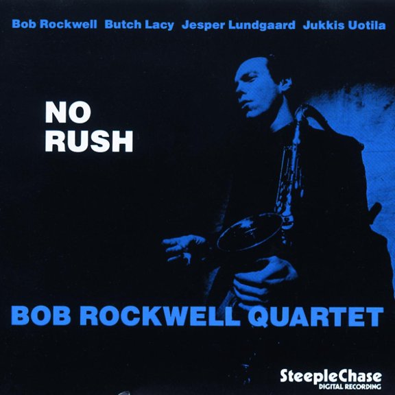 Bob Rockwell Quartet - No Rush - CD