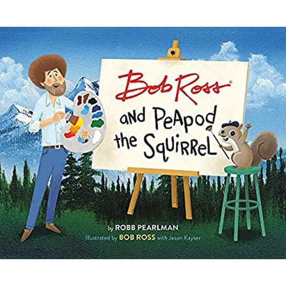 Pre-Owned Bob Ross and Peapod the Squirrel (Hardcover) 0762467797 9780762467792