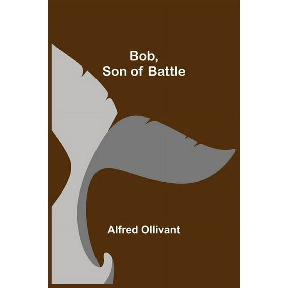 Bob, Son of Battle, (Paperback)