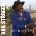 thumbnail image 1 of Bob Stroger - Bob Is Back in Town - Music & Performance - CD, 1 of 1