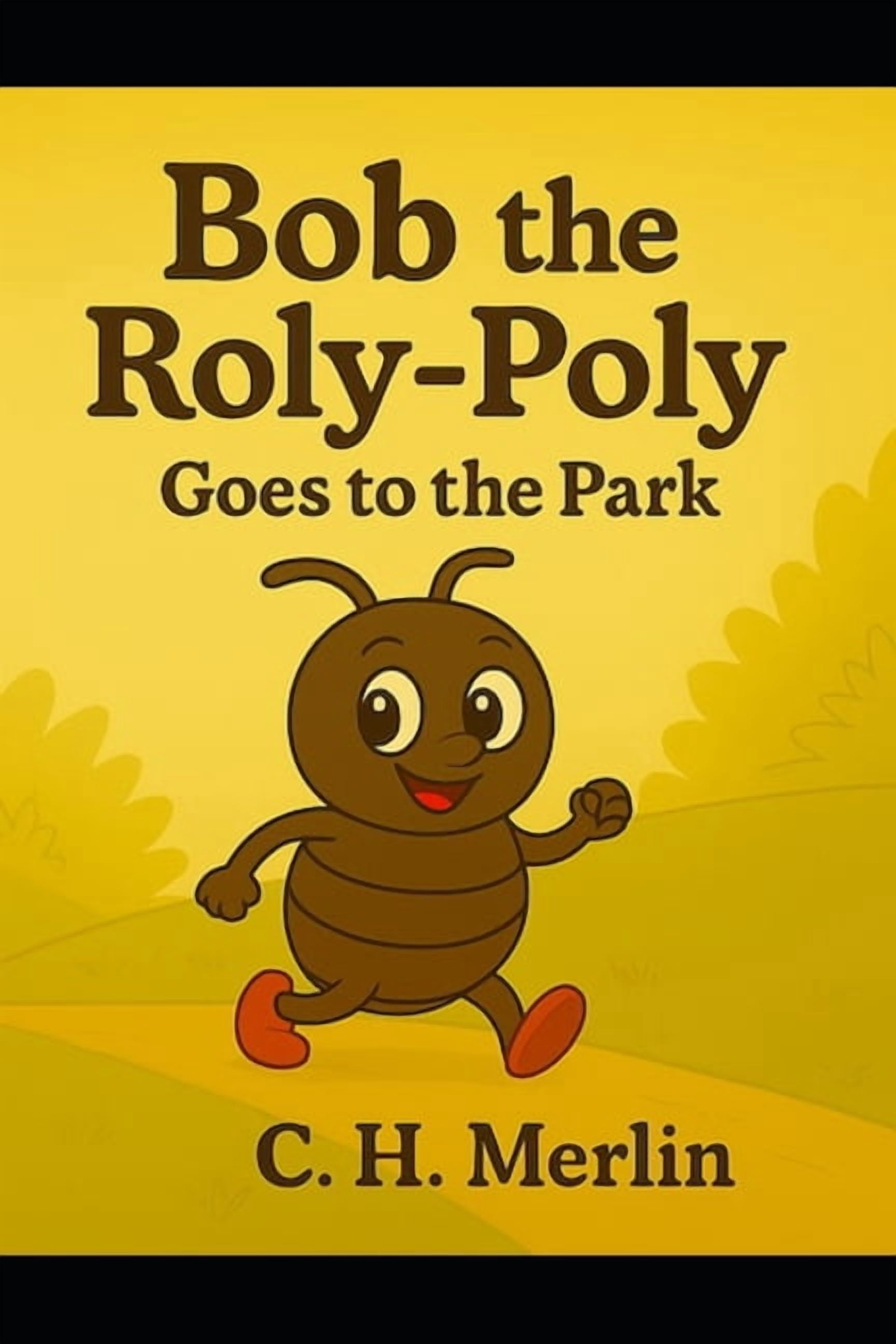 Bob - The Roly Poly. Bob the Roly-Poly: Goes to the Park, Book 1, (Paperback)