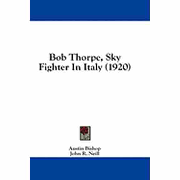 Bob Thorpe, Sky Fighter In Italy (1920) (Paperback)