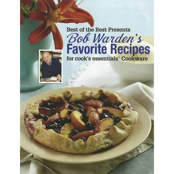 Bob Warden's Favorite Recipes for Cook's Essentials Cookware (Paperback)