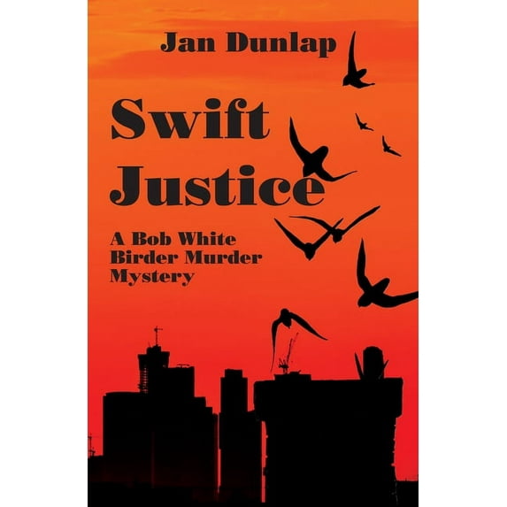 Bob White Birder Murders: Swift Justice (Series #6) (Paperback)