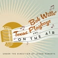 thumbnail image 1 of Bob Wills Texas Playboys - Bob Wills Texas Playboys Are On The Air - Music & Performance - CD, 1 of 1