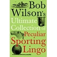 thumbnail image 1 of Pre-Owned Bob Wilson's Ultimate Collection of Peculiar Sporting Lingo Paperback, 1 of 1