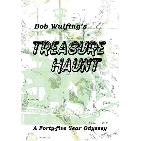 Bob Wulfing's Treasure Haunt, (Hardcover)