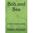 thumbnail image 1 of Bob and Bea: A very mice couple, (Paperback), 1 of 1