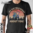 thumbnail image 1 of Bob’s Burgers My Cat Was Right About You Unisex Short Sleeve T-shirt, 1 of 5