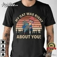 thumbnail image 1 of Bob’s Burgers My Cat Was Right About You Unisex Short Sleeve T-shirt, 1 of 5