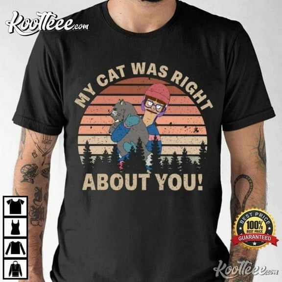 Bob’s Burgers My Cat Was Right About You Unisex Short Sleeve T-shirt