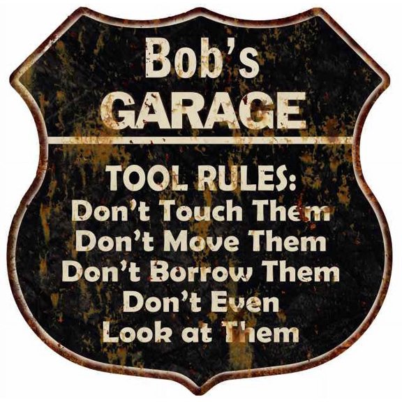 Bob's Garage Tool Rules Sign Shield Metal Gift 211110003008