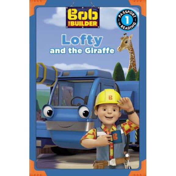 Pre-Owned Bob the Builder: Lofty and the Giraffe (Passport to Reading Level 1) (Paperback) 0316356824 9780316356824