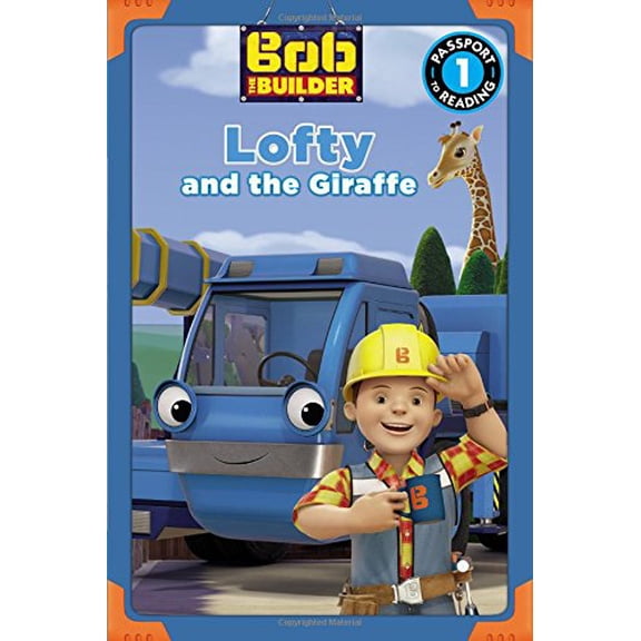 Pre-Owned Bob the Builder: Lofty and the Giraffe (Passport to Reading Level 1) (Paperback) 0316356824 9780316356824