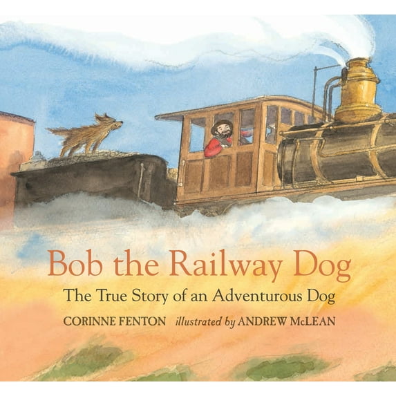 Pre-Owned Bob the Railway Dog: The True Story of an Adventurous Dog (Hardcover) 0763680974 9780763680978