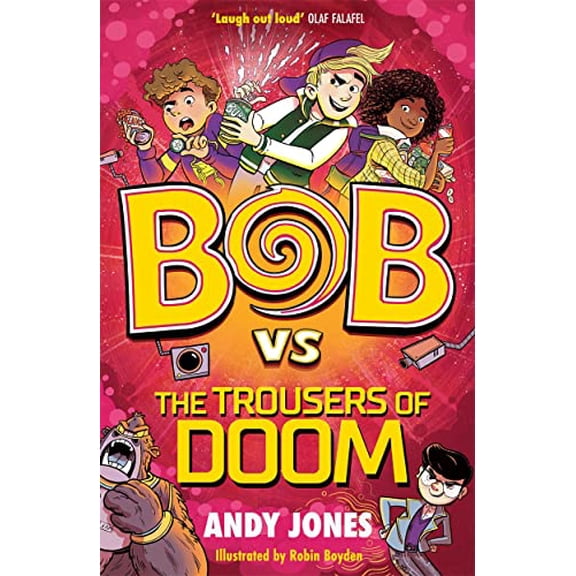 Bob vs the Trousers of Doom (Bob Vs, Bk. 2)