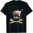 thumbnail image 1 of Boba Is Life Bubble Milk Tea Tapioca Pearls Tea-Based Drink T-Shirt, 1 of 5