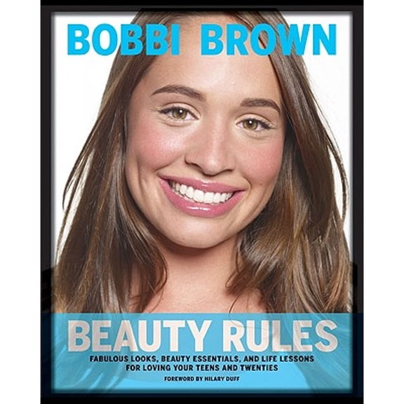 Pre-Owned Bobbi Brown Beauty Rules: Fabulous Looks, Beauty Essentials, and Life Lessons (Hardcover) 0811874680 9780811874687
