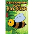 thumbnail image 1 of Bobbie Bumblebee and the Big Bush, (Paperback), 1 of 1