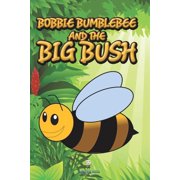 Bobbie Bumblebee and the Big Bush, Paperback