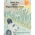 thumbnail image 1 of Bobby Bear and the Magical Bamboo Forest (Paperback) by John W Howard, 1 of 1